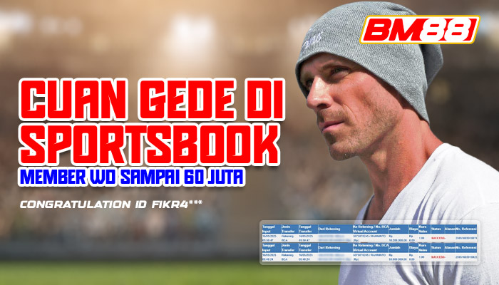 Cuan Gede di Sportsbook! Member WD Sampai 60 Jut